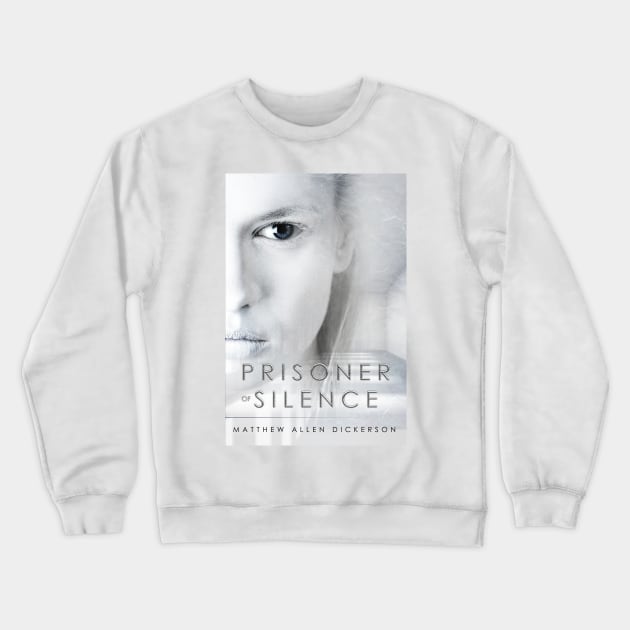 Prisoner of Silence Crewneck Sweatshirt by Tagonist Knights Publishing